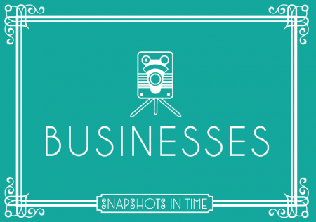 Snapshots in time - Businesses