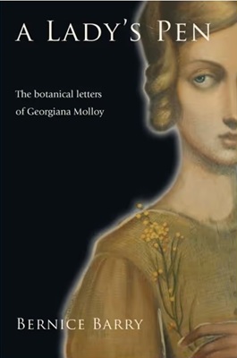 A Lady's Pen; the Botanical letters of Georgiana Molley