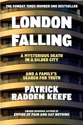 Londan Falling; A Mysterious Death in a Gilded City, and a Family's Search for Truth