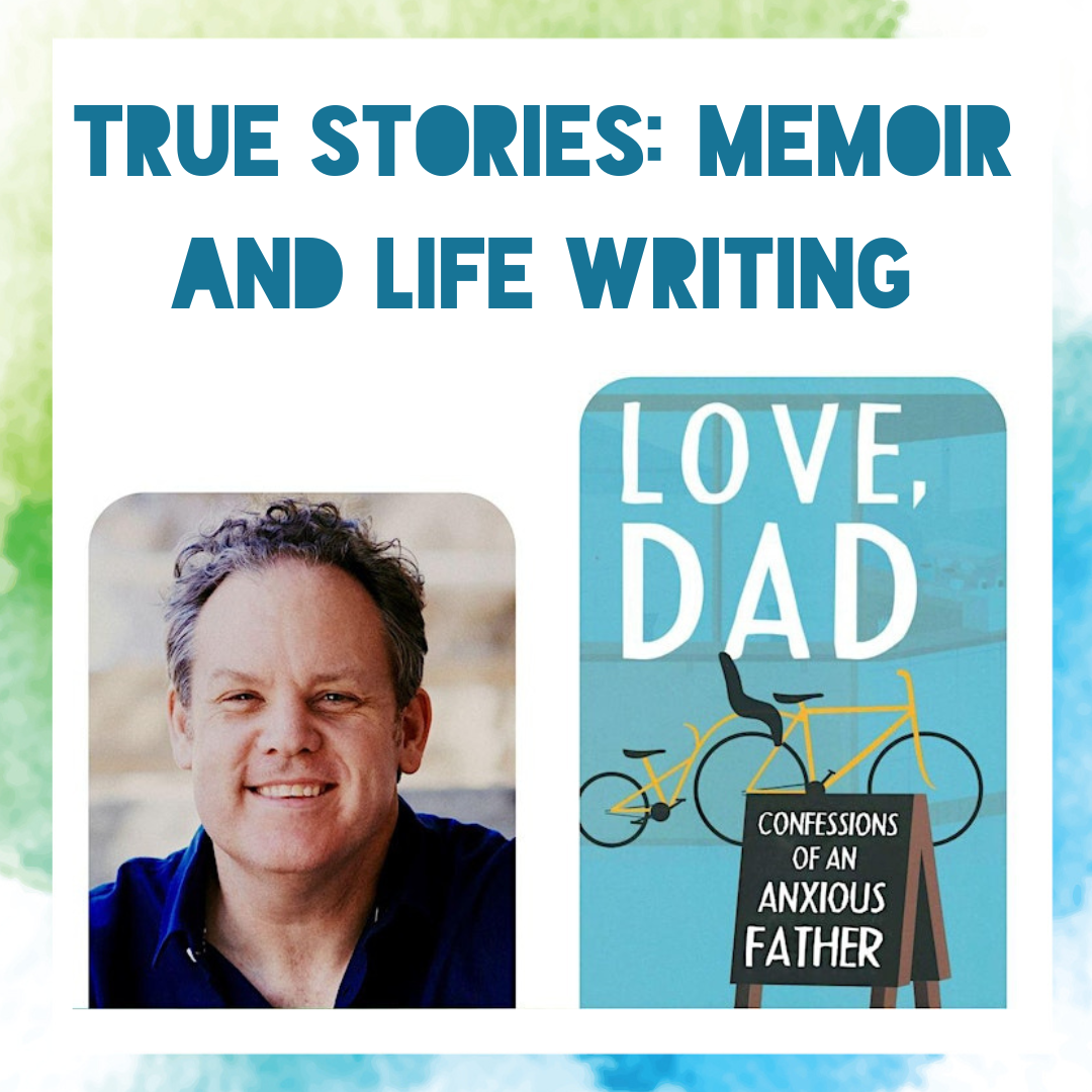 Writing Workshop - True Stories: Memoir and Life Writing