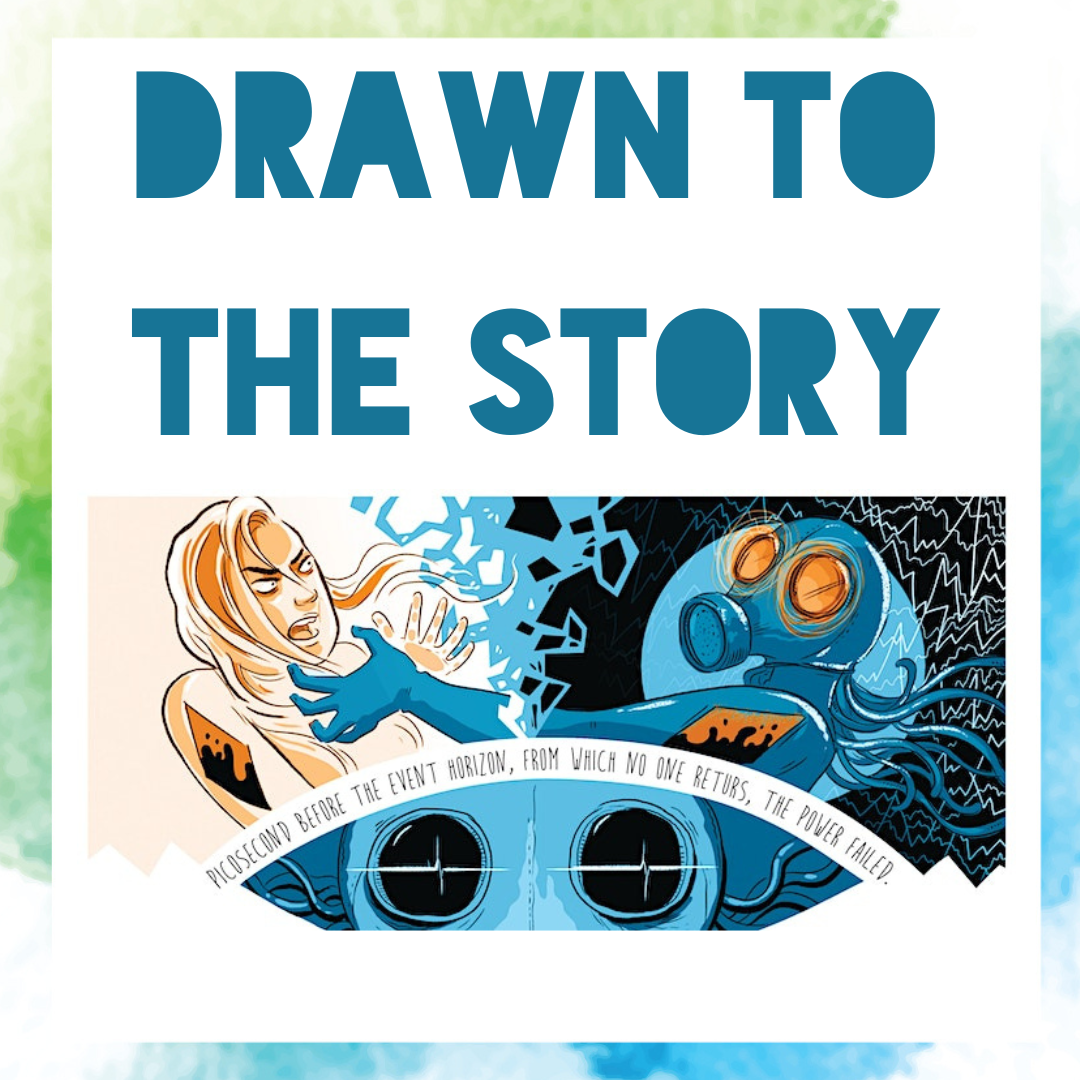 Drawn to the Story – Graphic Novels & Comics