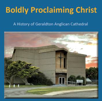Book Launch - Boldly Proclaiming Christ: a history of Geraldton Anglican